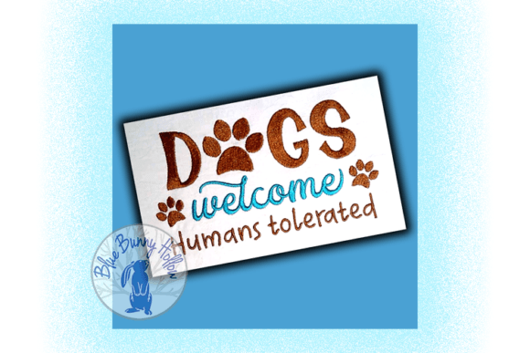 Dogs Welcome, Humans Tolerated: A Heartwarming Embroidery Design